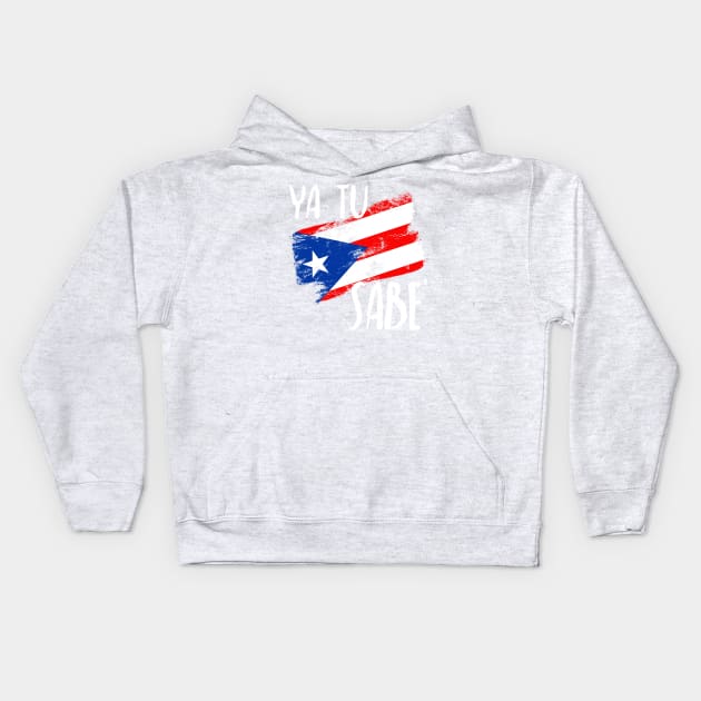 Ya tu Sabe Puerto Rico - Puertoriqueños Kids Hoodie by verde